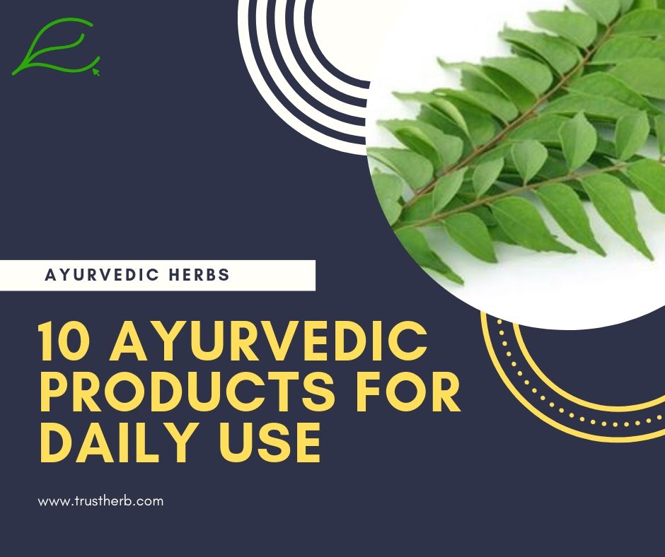 10 ayurvedic products for daily use | Buy Ayurvedic Herbs & Products Online | Certified by Ayurveda Doctors | 100% genuine | Trustherb Ayurvedic products marketplace