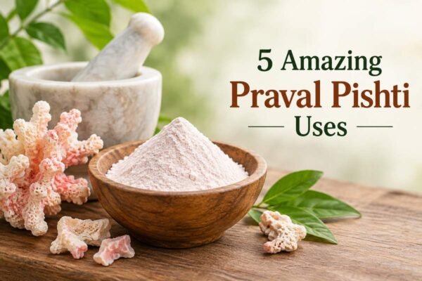 Praval Pishti Uses